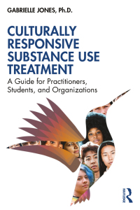 Cover image: Culturally Responsive Substance Use Treatment 1st edition 9781032708799