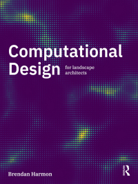 Titelbild: Computational Design for Landscape Architects 1st edition 9781032407043