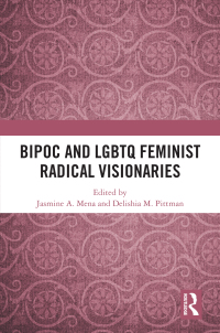 صورة الغلاف: BIPOC and LGBTQ Feminist Radical Visionaries 1st edition 9781032693224