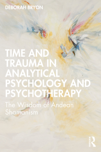 Titelbild: Time and Trauma in Analytical Psychology and Psychotherapy 1st edition 9781032411385