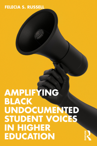 Cover image: Amplifying Black Undocumented Student Voices in Higher Education 1st edition 9781032581507