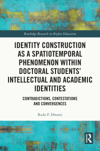 Titelbild: Identity Construction as a Spatiotemporal Phenomenon within Doctoral Students' Intellectual and Academic Identities 1st edition 9781032454498