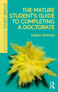 Cover image: The Mature Student’s Guide to Completing a Doctorate 1st edition 9781032538006