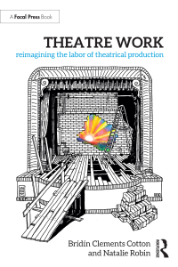 Cover image: Theatre Work: Reimagining the Labor of Theatrical Production 1st edition 9781032361345