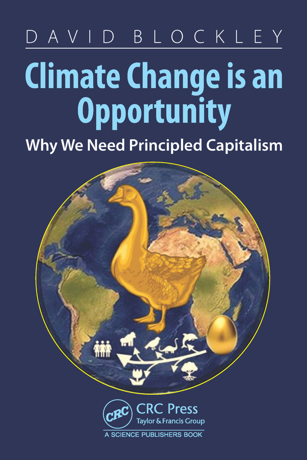 Climate Change is an Opportunity Why We Need Principled Capitalism 1st Edition