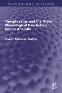 Immagine di copertina: Theophrastus and the Greek Physiological Psychology Before Aristotle 1st edition 9781032748719