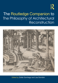 Imagen de portada: The Routledge Companion to the Philosophy of Architectural Reconstruction 1st edition 9781032368344