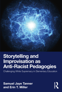 Cover image: Storytelling and Improvisation as Anti-Racist Pedagogies 1st edition 9781032647210