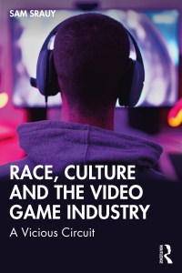 Cover image: Race, Culture and the Video Game Industry 1st edition 9781032407159
