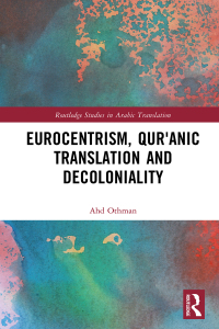 صورة الغلاف: Eurocentrism, Qurʾanic Translation and Decoloniality 1st edition 9781032520926