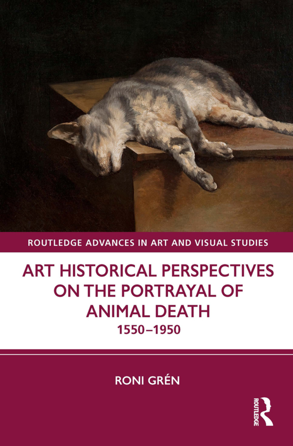 Art Historical Perspectives on the Portrayal of Animal Death 1550–1950 1st Edition