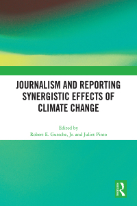 Cover image: Journalism and Reporting Synergistic Effects of Climate Change 1st edition 9781032627502