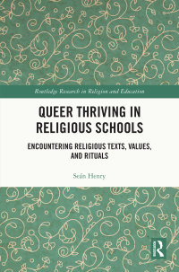 Cover image: Queer Thriving in Religious Schools 1st edition 9781032376363