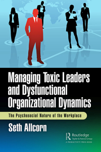 Cover image: Managing Toxic Leaders and Dysfunctional Organizational Dynamics 1st edition 9781032734903