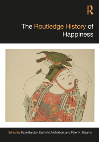 Cover image: The Routledge History of Happiness 1st edition 9781032323190