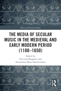 Omslagafbeelding: The Media of Secular Music in the Medieval and Early Modern Period (1100–1650) 1st edition 9781032047836