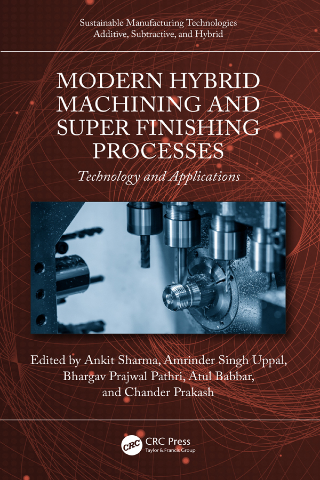 Modern Hybrid Machining and Super Finishing Processes Technology and Applications 1st Edition