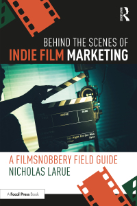 صورة الغلاف: Behind the Scenes of Indie Film Marketing 1st edition 9781032507866