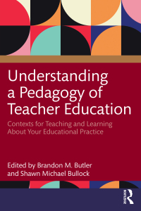 Cover image: Understanding a Pedagogy of Teacher Education 1st edition 9781032429724