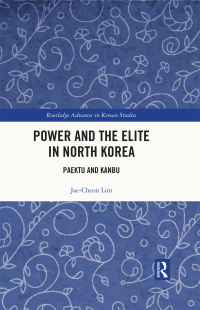 Cover image: Power and the Elite in North Korea 1st edition 9781032731841