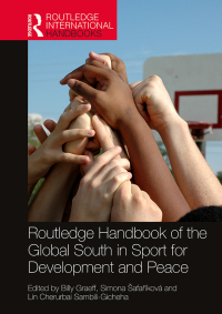 Cover image: Routledge Handbook of the Global South in Sport for Development and Peace 1st edition 9781032667560