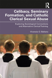 Cover image: Celibacy, Seminary Formation, and Catholic Clerical Sexual Abuse 1st edition 9781032646794