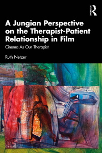Titelbild: A Jungian Perspective on the Therapist-Patient Relationship in Film 1st edition 9781032608341