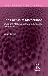 Cover image: The Politics of Motherhood 1st edition 9781032750729