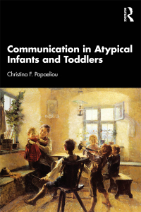 صورة الغلاف: Communication in Atypical Infants and Toddlers 1st edition 9780367424749