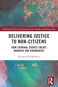 Imagen de portada: Delivering Justice to Non-Citizens 1st edition 9781032368429