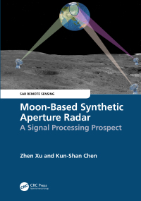 Cover image: Moon-Based Synthetic Aperture Radar 1st edition 9781032311685