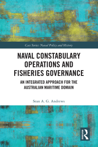 Cover image: Naval Constabulary Operations and Fisheries Governance 1st edition 9781032641973