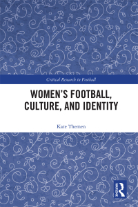 Omslagafbeelding: Women's Football, Culture, and Identity 1st edition 9781032330082