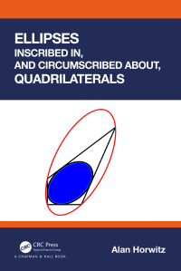 Cover image: Ellipses Inscribed in, and Circumscribed about, Quadrilaterals 1st edition 9781032622590