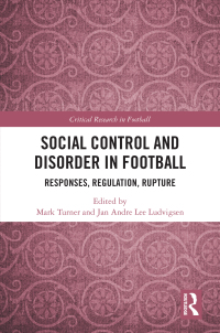 Cover image: Social Control and Disorder in Football 1st edition 9781032591223
