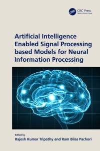 Cover image: Artificial Intelligence Enabled Signal Processing based Models for Neural Information Processing 1st edition 9781032529301