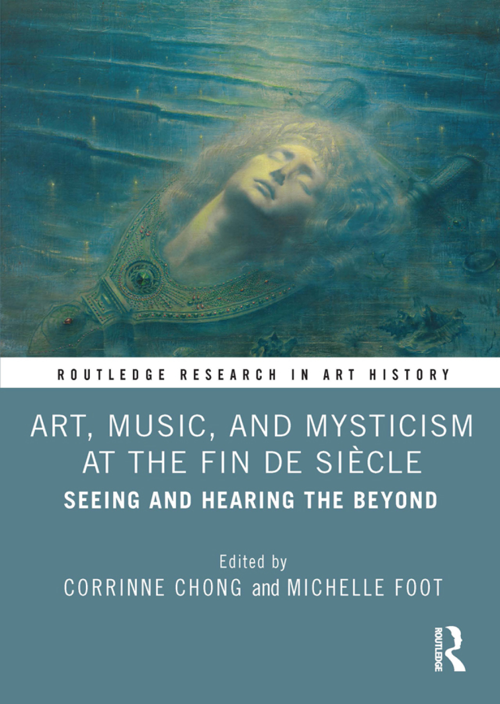 Art, Music, and Mysticism at the Fin de Siècle Seeing and Hearing the Beyond 1st Edition