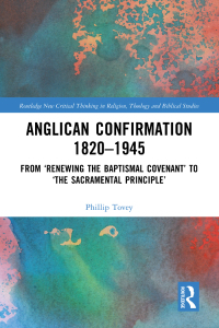 Cover image: Anglican Confirmation 1820-1945 1st edition 9781032660974