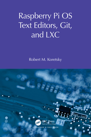 Cover image: Raspberry Pi OS Text Editors, git, and LXC 1st edition 9781032596907