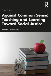 Cover image: Against Common Sense: Teaching and Learning Toward Social Justice 4th edition 9781032580685
