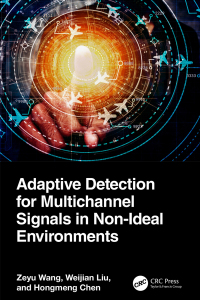 Omslagafbeelding: Adaptive Detection for Multichannel Signals in Non-Ideal Environments 1st edition 9781032762920