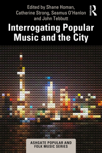 Titelbild: Interrogating Popular Music and the City 1st edition 9781032291321