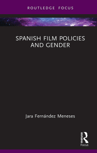 Cover image: Spanish Film Policies and Gender 1st edition 9781032439648