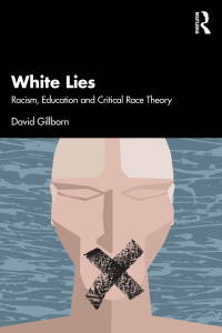 Cover image: White Lies: Racism, Education and Critical Race Theory 1st edition 9780367511784