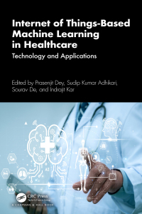 صورة الغلاف: Internet of Things-Based Machine Learning in Healthcare 1st edition 9781032487373