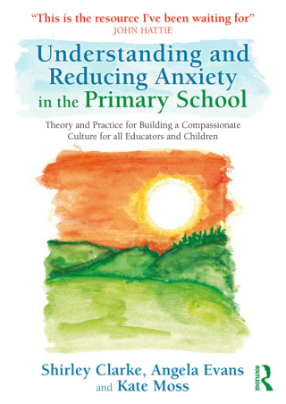 Cover image: Understanding and Reducing Anxiety in the Primary School 1st edition 9781032593784
