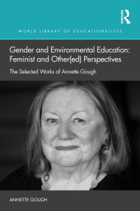 Cover image: Gender and Environmental Education: Feminist and Other(ed) Perspectives 1st edition 9781032488202