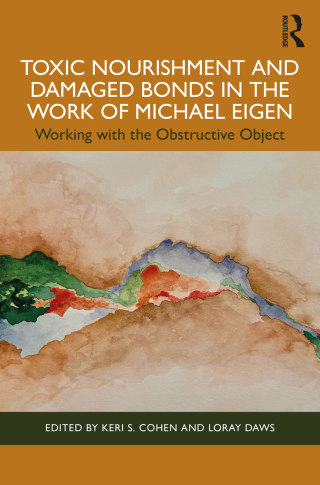 Imagen de portada: Toxic Nourishment and Damaged Bonds in the Work of Michael Eigen 1st edition 9781032346038