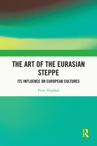 Imagen de portada: The Art of the Eurasian Steppe 1st edition 9781032699899