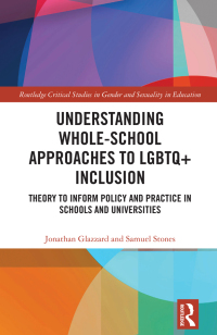 表紙画像: Understanding Whole-School Approaches to LGBTQ+ Inclusion 1st edition 9780367651497